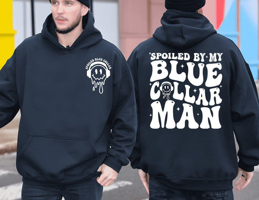 Spoiled By My Blue Collar Man Sweatshirt, Blue Collar Wife Shirt, Spoiled Girlfriend Shirt, Funny Blue Collar Shirt, Funny Wife Gifts