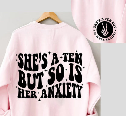 She's A Ten But So Is Her Anxiety Sweatshirt, Funny Tee Shirt, Retro Shirt, Adult Humor T-shirt, Funny Quote Shirt, Women's Sweatshirt
