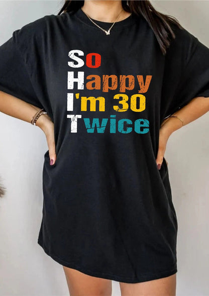 So Happy I'm 30 Twice Shirt, Funny 60th Birthday Shirt, 60th Birthday Tee, Vintage 1963 Shirt, Birthday Trip Shirt, Birthday Gift shirt