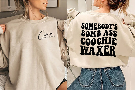Somebody's Bomb Ass Coochie Waxer Shirt, Wax Technician Sweatshirt, Wax Girl Gift, Wax Tech Shirt, Esthetician Gift, Waxer Gift, Trending