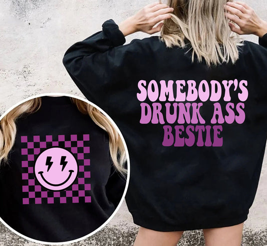 Somebody's Drunk Ass Bestie Sweatshirt, Funny Bestie, Girlfriend Gifts, Self Love, Funny Aesthetic Shirt, Groovy Sweatshirt, Mother's Day