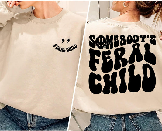 Somebody's Feral Child Sweatshirt - Women Child Motivational, Funny Mom Sweatshirt, Feral Child Sweater