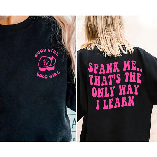 Spank Me An t-Aon Bhealach A bhFoghlaimim Léine Tléine greannmhar, Léine Mhaith Cailín Mhaith, Léine Greann Aosaithe Ró-Mhaith Amach Cúltaca
