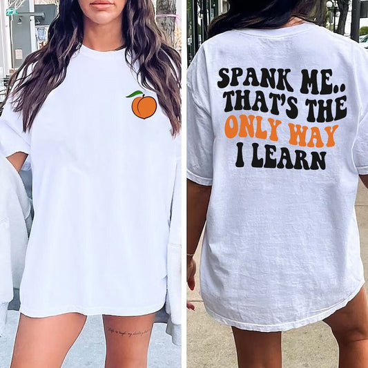 Spank dom is é an t-aon bhealach a fhoghlaimím léine, léine russ, cailín maith cailín maith léine, léine greann do dhaoine fásta, peach booty léine cailín maith TikTok
