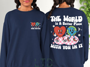 The World Is A Better Place With You In It Hoodie,Anxiety Shirt,Teacher Shirt,Psychologist Shirt,Mental Health Awareness,Counselor Gift