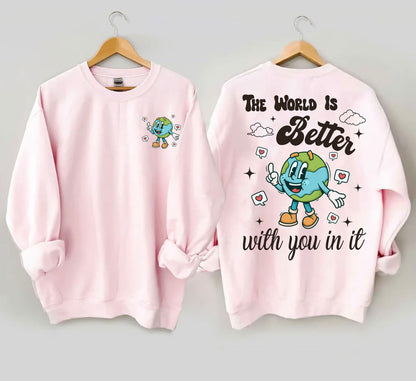 The World Is Better With You In It Sweatshirt, Mental Health Hoodie, Mental Health shirt, Mental Health Awareness, Mental Health Matters