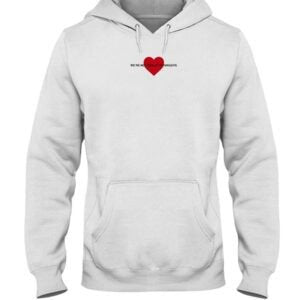 Think Of All The People You Haven't Met Yet Hoodie We're Not Really Strangers Store I Love You Back Hoodie