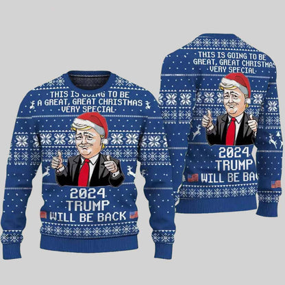 This Is Going To Be A Great Christmas Very Special 2024 Trump Will Be Back Ugly Christmas Sweater