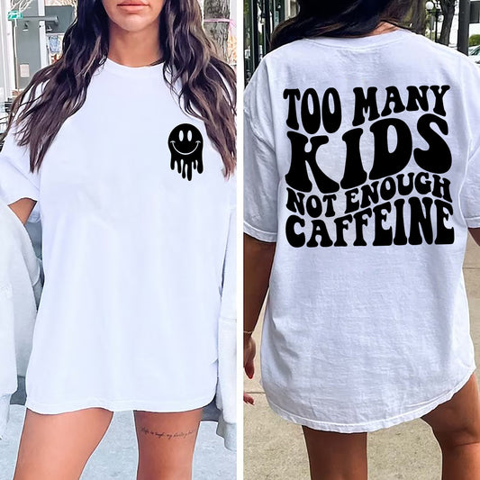 Too many Kids not enough Caffeine Shirt Font and Back, Mom Sweatshirt, New Mom Gift, Mom Birthday Gift, Smiley Pocket Shirt, Gift for Her
