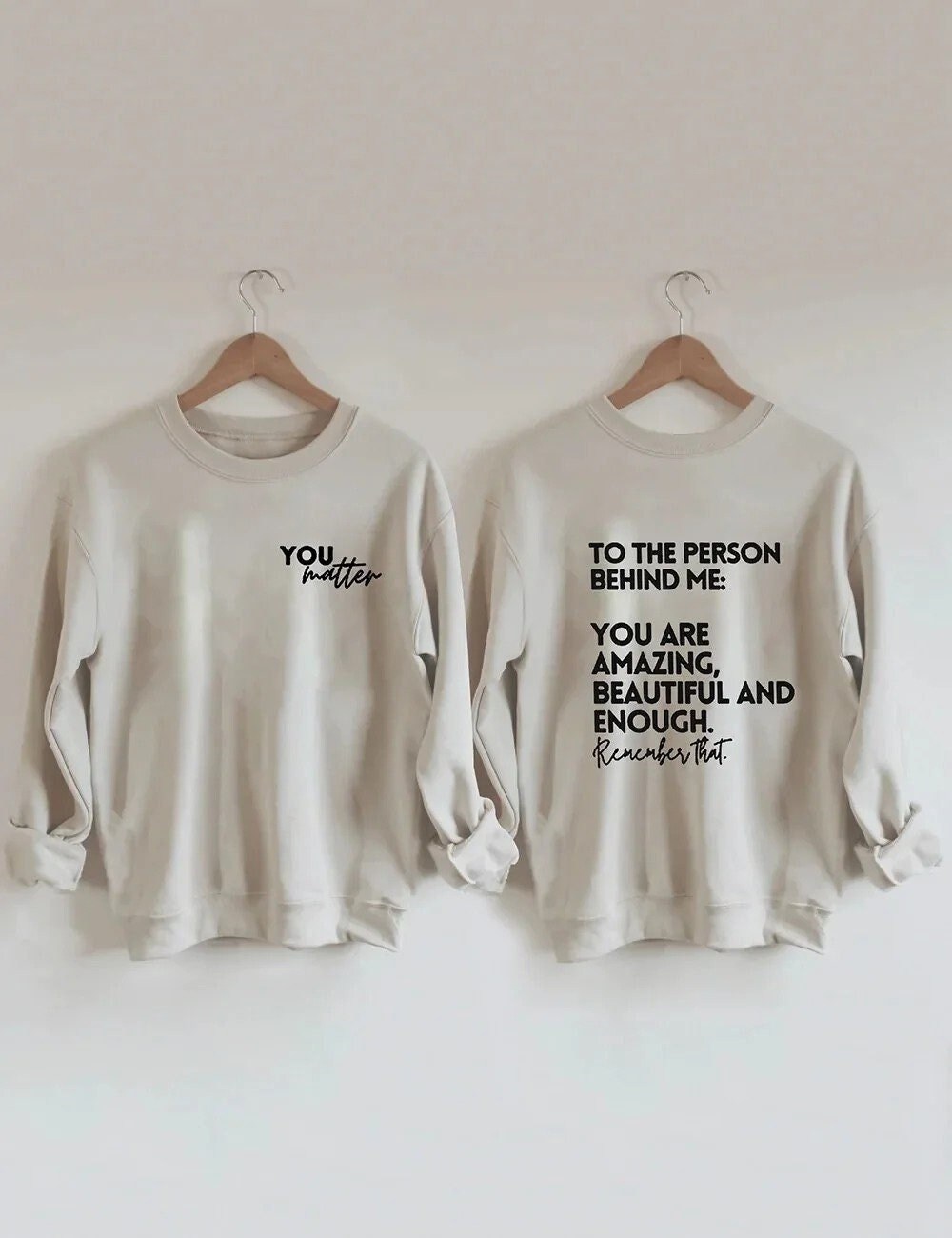 To the person behind me you are amazing beautiful and enough - you matter Shirt, Be Kind Message, Positive Quote shirt, Mental Healths