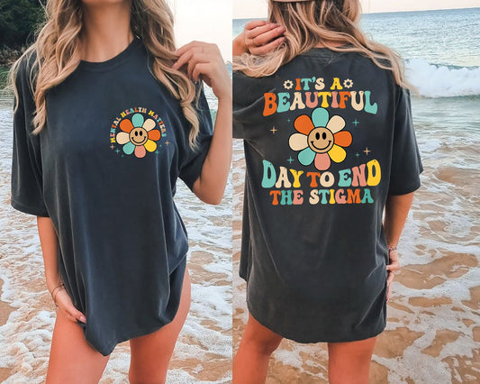 Trendy Shirt, It's A Beautiful Day To End The Stigma Shirt, Mental Health Matters Awareness Sweatshirt, Positive Hoodie, You Matter Shirt