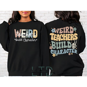 Weird Teachers Build Character Shirt, Funny Teacher Shirt, Teacher Gift Shirt, Teacher Shirt, Teacher Appreciation, Teacher's Day Gift