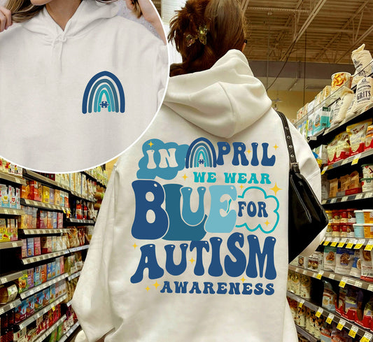 We Wear Blue For Autism Awareness Sweatshirt, In April We Wear Blue, Autism Awareness Month, Blue Rainbow Tee, Autism Support Shirt