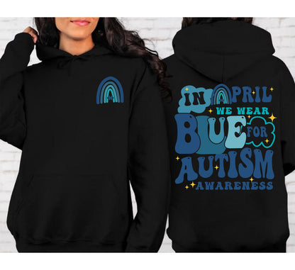We Wear Blue For Autism Awareness Sweatshirt, In April We Wear Blue, Autism Awareness Month, Blue Rainbow Tee, Autism Support Shirt