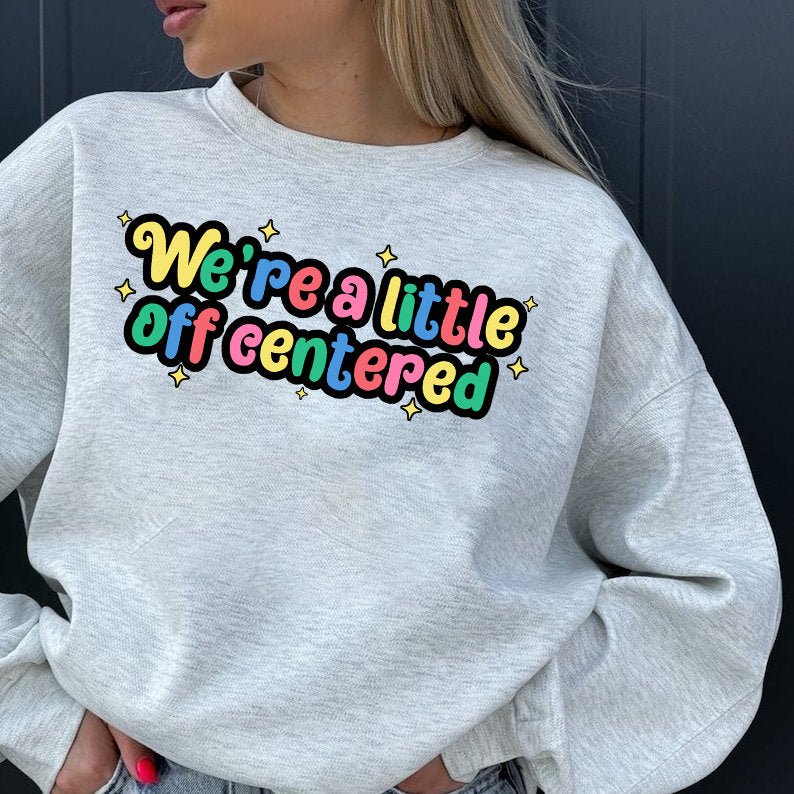 We're A Little Off Centered Shirts, Pottery Sweatshirt, Ceramic Art Shirt, Shaping Ceramics Hoodie, Artisans Making Handicrafts Shirt