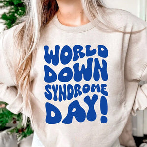 World Down Syndrome Day Sweatshirt, Down Syndrome Awareness, Down Syndrome Shirt for Kids, Down Syndrome Shirt for Mom