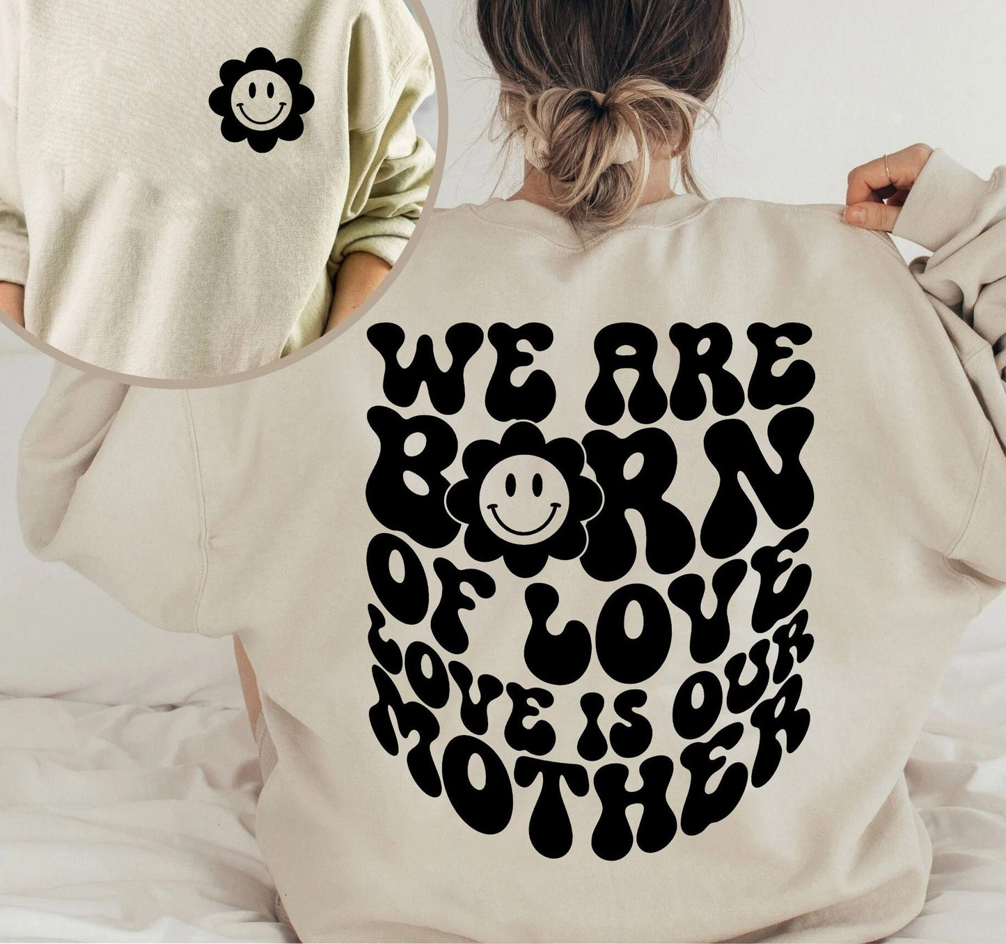 We Are Born Of Love-Love Is Our Mother Sweatshirt, Mother T-Shirt, Mother's Day Tee, New Mother Shirt, Funny Mother Shirt, Gift For Mom