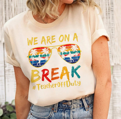 We Are On A Break Teacher T-Shirt, Beach Vacation Shirt For Teacher, Teacher Summer Break tee, School Out Summer Break Shirt For Teacher