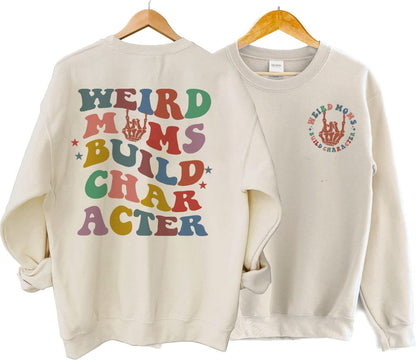 Weird Moms Build Character Sweatshirt, Weird Moms Shirt, Mother's Day Gift, Gift for Mom, Weird mom's Sweat, Skeleton Rock Hand, Mom tee