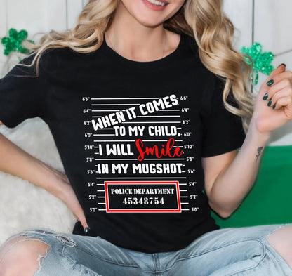 When It Comes To My Child I Will Smile In My Mugshot Tee Shirt, Cool Mom Shirt, Mom Life Quotes Shirt T-Shirt, Retro Mama Shirt