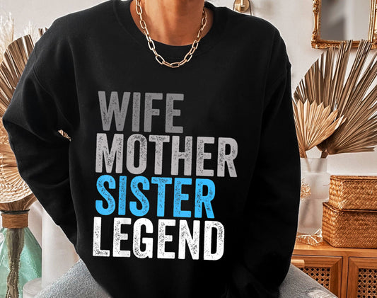 Wife Mother Sister Legend Best Mom Mama Mothers Day Sweatshirt, Mother's Day Tee, Funny Mom T-Shirt
