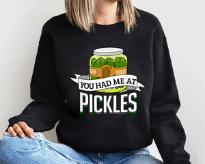 You Had Me at Pickles - Funny Pickle Lover Food Quote Shirt, Pickle Print, Great Gift Ideas Men Women