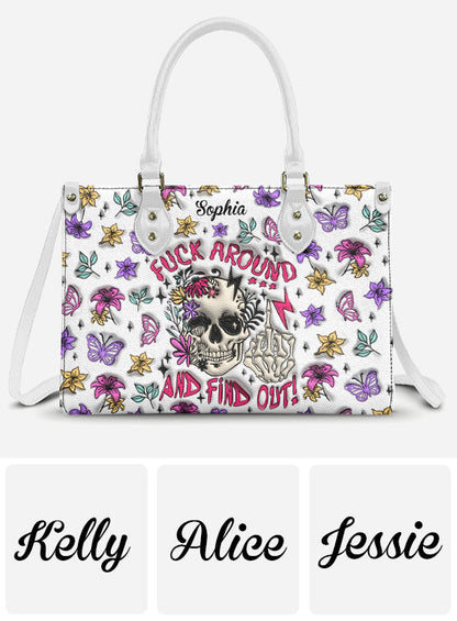 Fuck Around And Find Out - Personalized Skull Leather Handbag