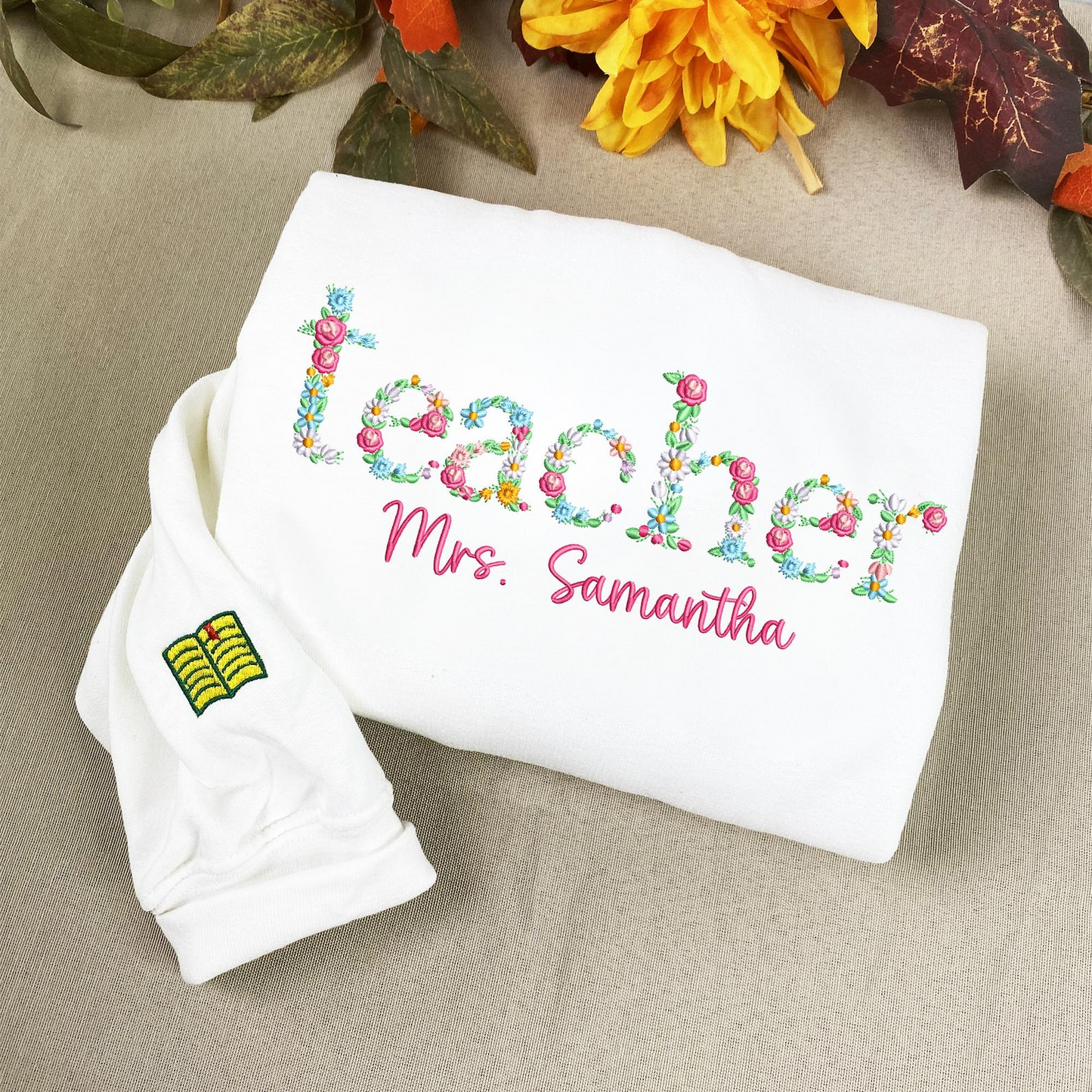 Custom Floral Teacher Embroidered Sweatshirt, Floral Letter Teacher Shirt, Proud Teacher Shirt, Custom Teacher Gift, Teacher Gift
