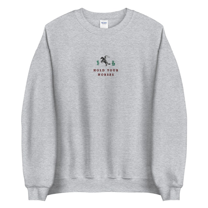 Hold Your Horses | Western Sweatshirt, Cowboy Crewneck, Rodeo Embroidered