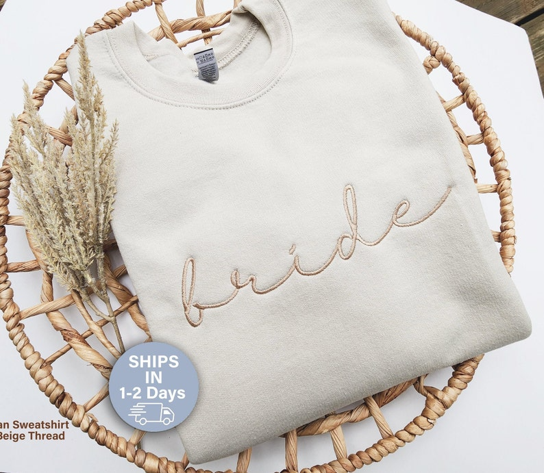 Embroidered Bride Sweatshirt, Custom Embroidered Bridal Party Gift, Wedding, Custom Embroidered Wedding Gift, Engagement Gift