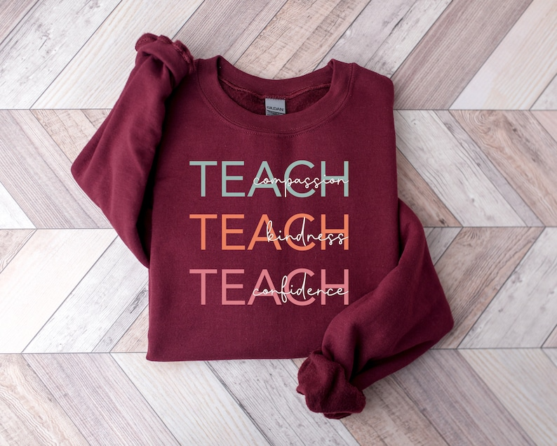 Cute Teach Sweatshirt, Compassion Kindness Confidence Teacher Sweatshirt, Teacher Appreciation Gifts, Group Teacher Sweatshirt, New Teacher