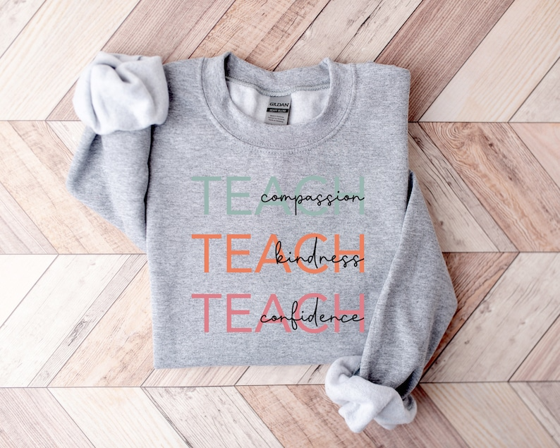 Cute Teach Sweatshirt, Compassion Kindness Confidence Teacher Sweatshirt, Teacher Appreciation Gifts, Group Teacher Sweatshirt, New Teacher