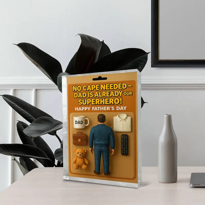 Personalized Father’s Day Gift – No Cape Needed Dad Superhero Acrylic Block – Unique Custom Desk or Shelf Decor Gift from Kids or Wife