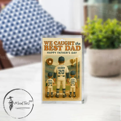 Personalized WE Caught the Best Dad Baseball Custom Figure 2D Acrylic Block Plaque, Father's Day Gift for Dad, Gift for Husband,Grandpa, Pop
