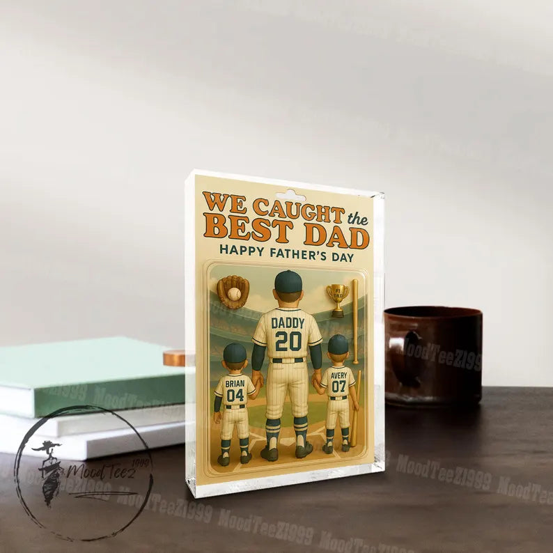 Personalized WE Caught the Best Dad Baseball Custom Figure 2D Acrylic Block Plaque, Father's Day Gift for Dad, Gift for Husband,Grandpa, Pop