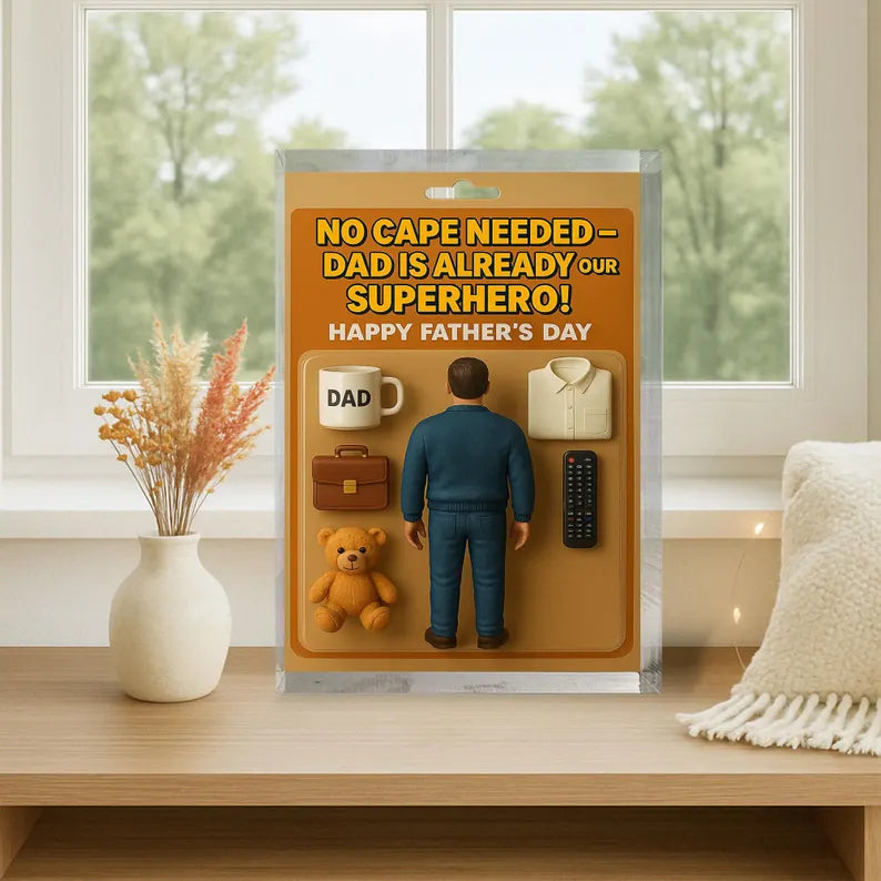 Personalized Father’s Day Gift – No Cape Needed Dad Superhero Acrylic Block – Unique Custom Desk or Shelf Decor Gift from Kids or Wife