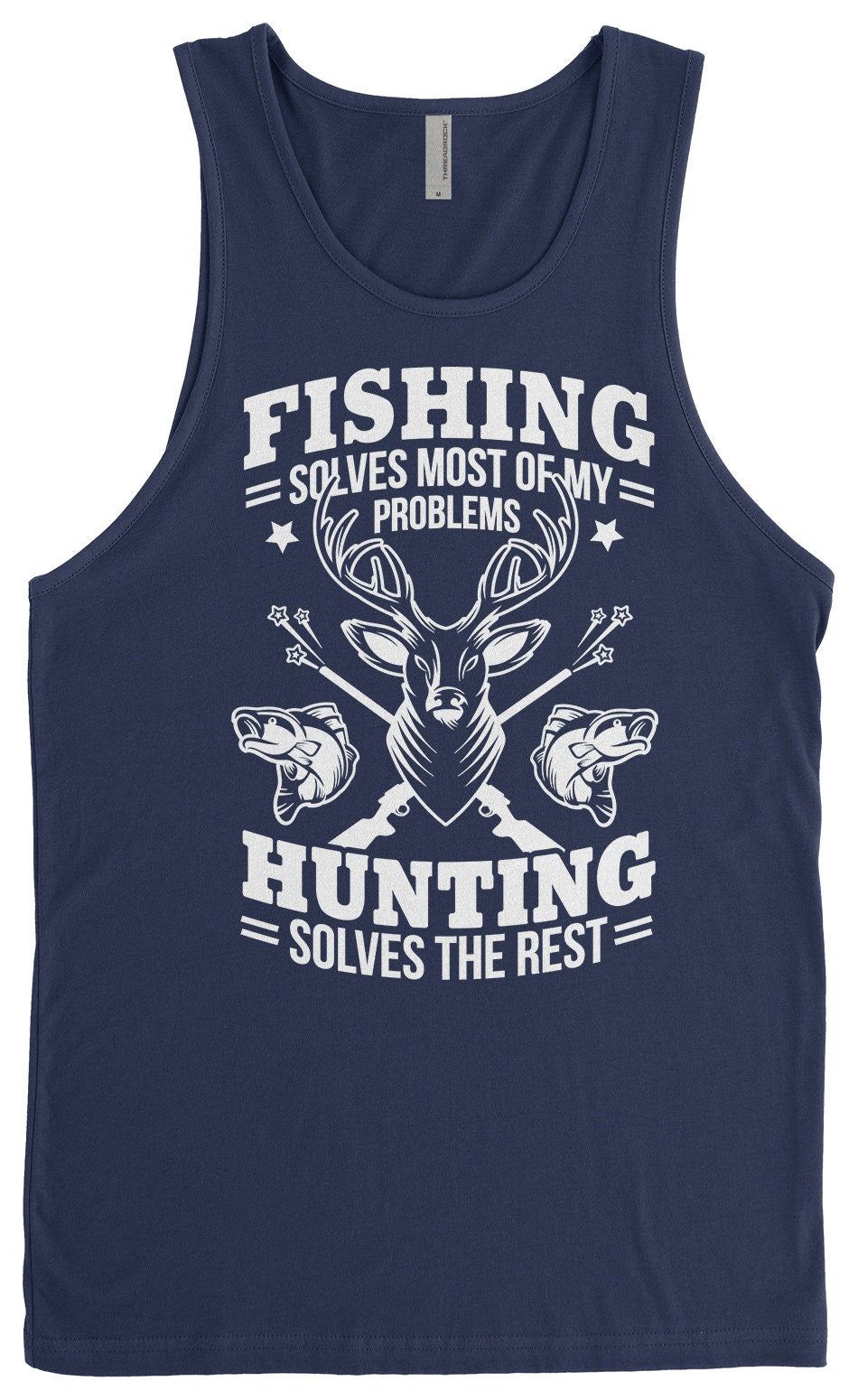 Fishing Solves Most Of My Problems Hunting Solves The Rest - Men's Long Sleeve T-Shirt - Short Sleeve T-Shirt - Tank Top