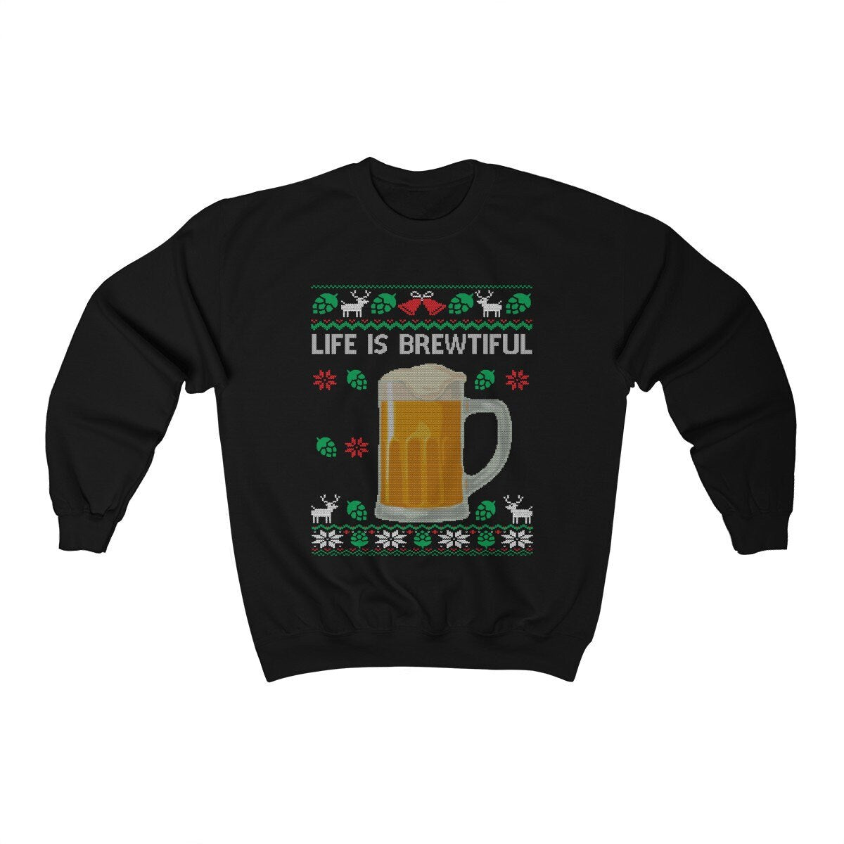 Life Is Brewtiful Ugly Christmas Beer Sweatshirt | Funny Holiday Beer Pun | Craft Beer Lover Gift | Brewer Homebrewing Shirt | Drinking Dad