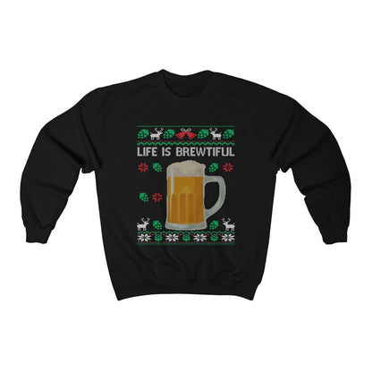Life Is Brewtiful Ugly Christmas Beer Sweatshirt | Funny Holiday Beer Pun | Craft Beer Lover Gift | Brewer Homebrewing Shirt | Drinking Dad