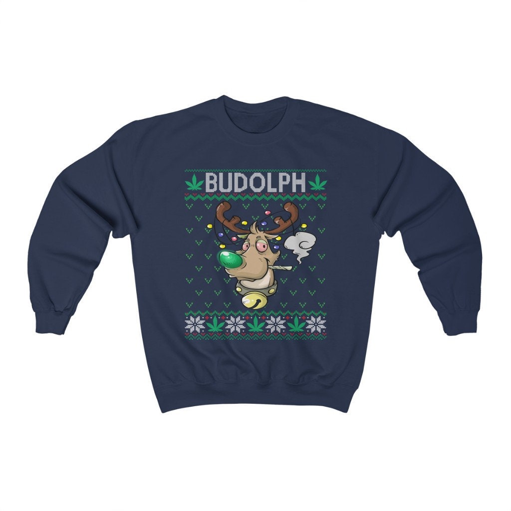 Budolph Weed Smoking Rudolph Ugly Christmas Sweatshirt, Funny Cannabis Shirt, Marijuana Lover Gift, Pot Head Clothes, Stoner Culture
