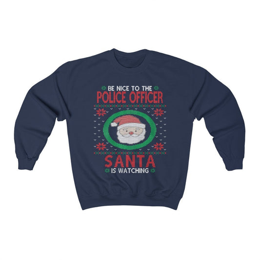 Be Nice To Police Officer Santa Is Watching, Police Man Christmas Sweatshirt, Cop Dad Shirt, Blue Line Police Family Gift