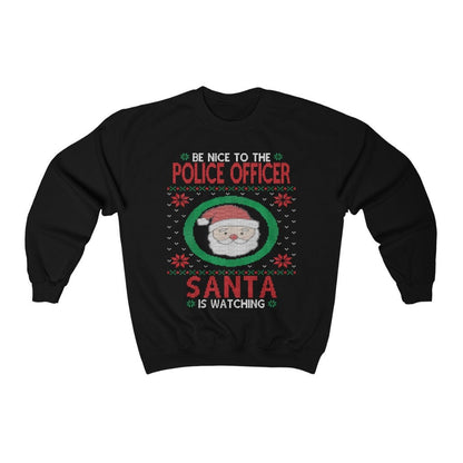 Be Nice To Police Officer Santa Is Watching, Police Man Christmas Sweatshirt, Cop Dad Shirt, Blue Line Police Family Gift