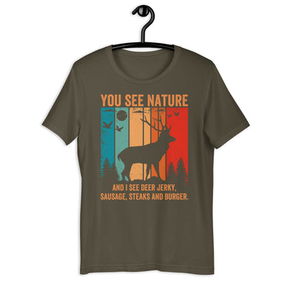 hunting gifts for men, deer hunting shirt, You See Nature I See Deer Shirt, funny hunter saying shirt, dad hunting shirts