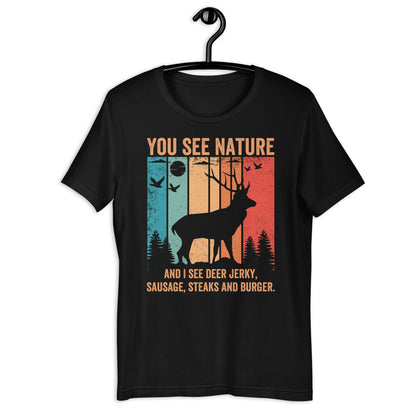 hunting gifts for men, deer hunting shirt, You See Nature I See Deer Shirt, funny hunter saying shirt, dad hunting shirts