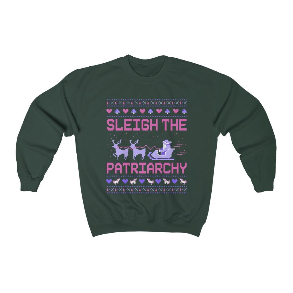 Feminist Sweatshirt Feminist Feminist Christmas Gift Sleigh The Patriarchy Sweatshirt Funny Ugly Christmas Sweatshirt Feminism Shirt