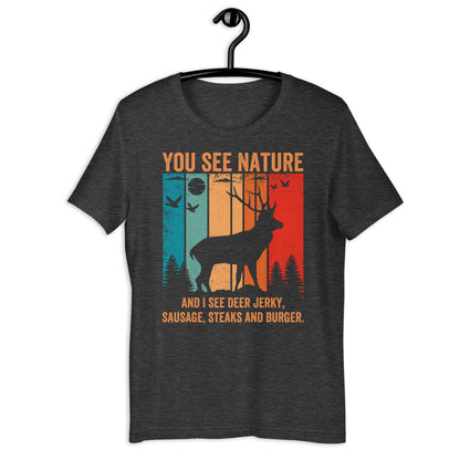 hunting gifts for men, deer hunting shirt, You See Nature I See Deer Shirt, funny hunter saying shirt, dad hunting shirts