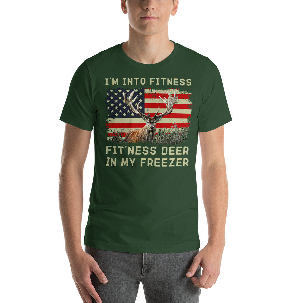 Hunting tshirt, Im into fitness fitness deer in my freezer Shirt, gift for hunter, buck hunter shirt, American flag hunting, deer hunting