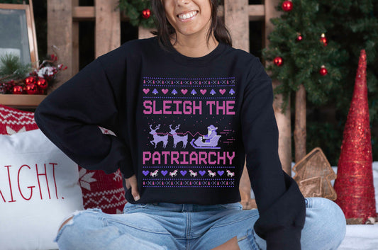 Feminist Sweatshirt Feminist Feminist Christmas Gift Sleigh The Patriarchy Sweatshirt Funny Ugly Christmas Sweatshirt Feminism Shirt