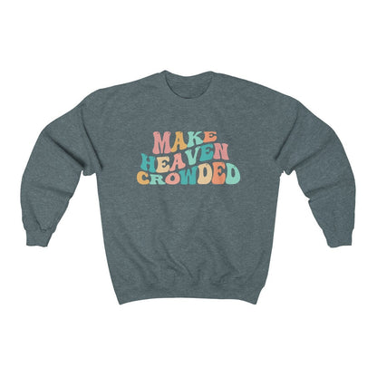 Retro Make Heaven Crowded Sweatshirt, Christian Gift, Bible Verse, Jesus Love Sweatshirt, Faith Sweatshirt, Religious Sweatshirt 1