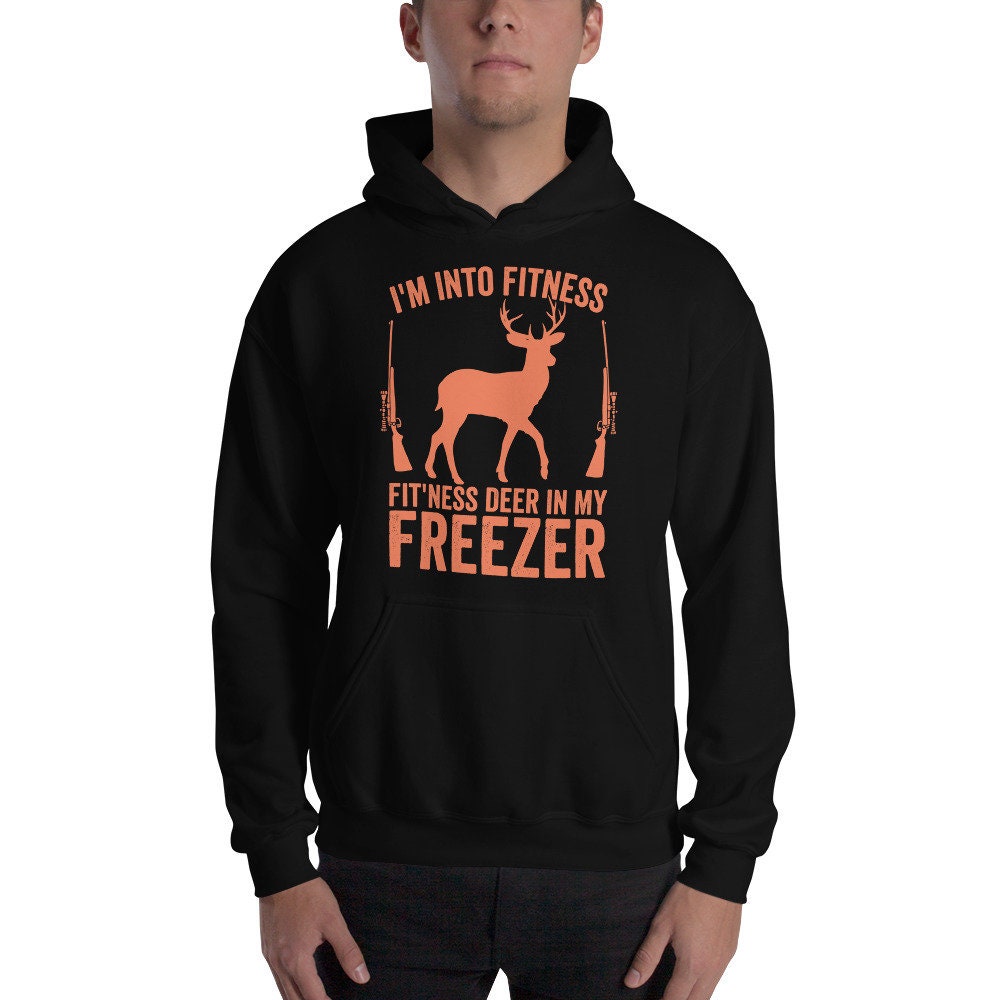 Im into fitness fitness deer in my freezer Hoodie, hunter hoodie, hunting hoodie, gift for hunter, deer hunting hoodie, buck hoodie